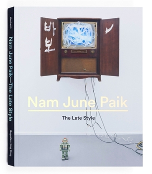 Hardcover Nam June Paik: The Late Style Book