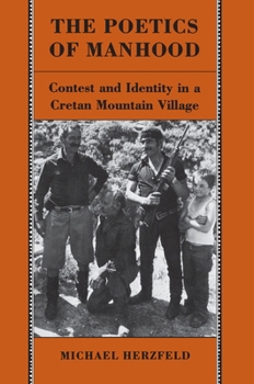 Hardcover The poetics of manhood : contest and identity in a Cretan mountain village Book