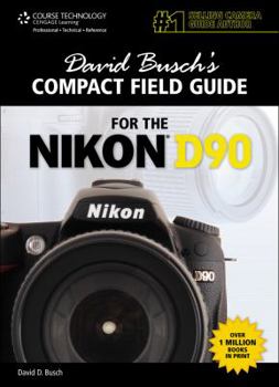 David Busch's Compact Field Guide for the Nikon D90
