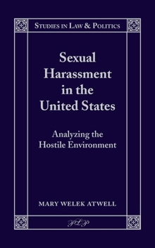 Hardcover Sexual Harassment in the United States: Analyzing the Hostile Environment Book