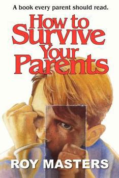 Paperback How to Survive Your Parents: A book every parent should read. Book