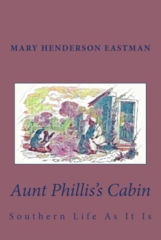 Paperback Aunt Phillis's Cabin: Southern Life As It Is Book