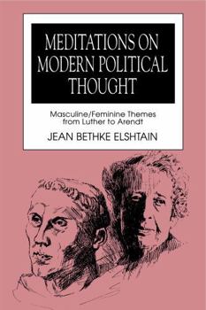 Paperback Meditations on Modern Political Thought: Masculine/Feminine Themes from Luther to Arendt Book