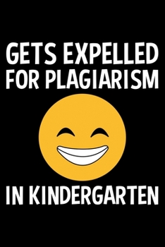 Paperback Get Expelled For Plagiarism In Kindergarten: Lined A5 Notebook for Kindergartener Book