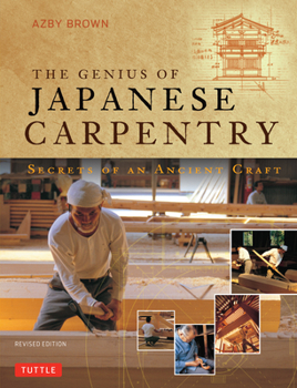 Hardcover The Genius of Japanese Carpentry: Secrets of an Ancient Woodworking Craft Book