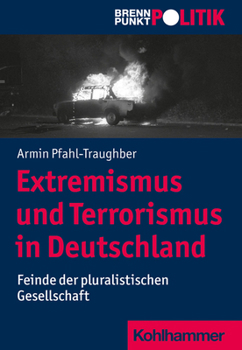 Paperback Extremismus Und Terrorismus in Deutschland: Feinde Der Pluralistischen Gesellschaft [German] Book