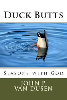 Paperback Duck Butts: Seasons with God Book