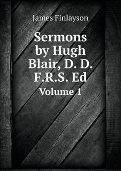 Paperback Sermons by Hugh Blair, D. D. F.R.S. Ed Volume 1 Book