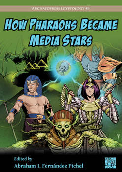 Paperback How Pharaohs Became Media Stars: Ancient Egypt and Popular Culture Book