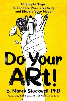 Paperback Do Your ARt! 10 Simple Steps to Enhance Your Creativity and Elevate Your Mood Book