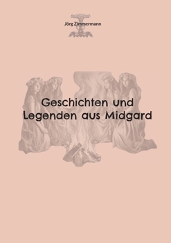 Geschichten und Legenden aus Midgard (German Edition)