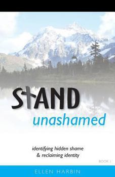 Paperback STAND unashamed: identifying hidden shame and reclaiming identity Book