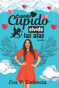 Paperback Cuando Cupido olvidó las alas [Spanish] Book