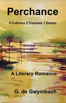Paperback Perchance: 2 Cultures 2 Traumas 1 Dream Book