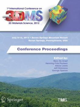 Paperback 1st International Conference on 3D Materials Science, 2012: Conference Proceedings Book