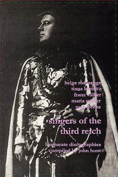 Paperback Singers of the Third Reich. 5 Discographies: .Helge Roswänge (Roswange), Tiana Lemnitz, Franz Völker (Vokler), Maria Müller (Muller), Max Lorenz. [200 Book