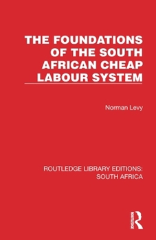 Paperback The Foundations of the South African Cheap Labour System Book