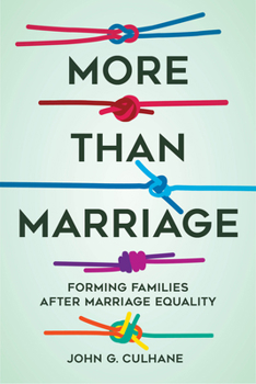 Paperback More Than Marriage: Forming Families After Marriage Equality Book