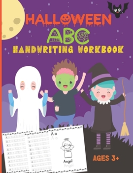 Paperback Halloween ABC Handwriting Workbook: For Ages 3 and up (8.5x11) Trace Letters A to Z (upper case and lower case) with Halloween Coloring pages Great fo Book