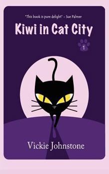 Kiwi in Cat City - Book #1 of the Kiwi