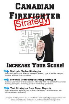 Paperback Canadian Firefighter Test Strategy: Winning Multiple Choice Strategies for the Canadian Firefighter Test Book