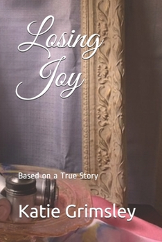 Paperback Losing Joy: Based on a True Story Book
