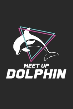 Paperback Meet up dolphin: 6x9 Dolphin - lined - ruled paper - notebook - notes Book