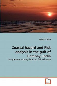 Paperback Coastal hazard and Risk analysis in the gulf of Cambay, India Book