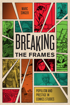 Paperback Breaking the Frames: Populism and Prestige in Comics Studies Book