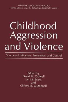 Childhood Aggression and Violence: Sources of Influence, Prevention and Control (Applied Clinical Psychology)