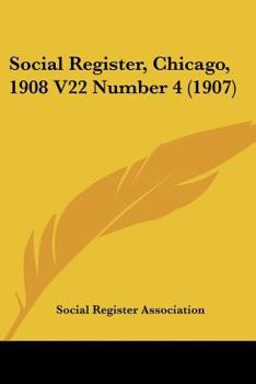 Paperback Social Register, Chicago, 1908 V22 Number 4 (1907) Book