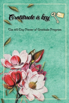 Paperback Gratitude is key -The 40 Day Power of Gratitude Program Book