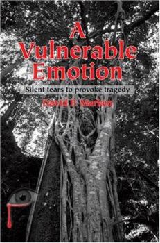 Paperback A Vulnerable Emotion: Silent tears to provoke tragedy Book