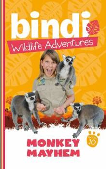 Monkey Mayhem - Book #10 of the Bindi Wildlife Adventures
