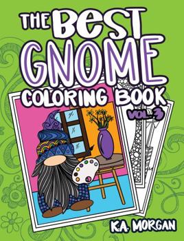 Paperback The Best Gnome Coloring Book Volume Three: Art Therapy for Adults Book