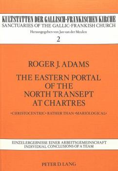 The Eastern Portal of the North Transept at Chartres: «Christological» Rather Than «Mariological»