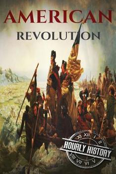Paperback American Revolution: A History From Beginning to End Book