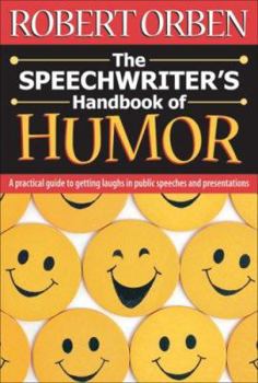 Paperback The Speechwriter's Handbook of Humor: A Practical Guide to Getting Laughs in Public Speeches and Presentations Book
