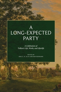 A Long-Expected Party: A Celebration of Tolkien’s Life, Works, and Afterlife