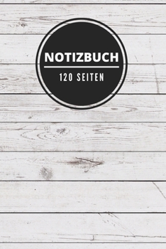 Paperback Notizbuch 120 Seiten: Schreiner, Tischler, Zimmermann, Drechsler - Notizheft f?r Projekte, Zeichnungen und Informationen - 120 Seiten mit Pu [German] Book
