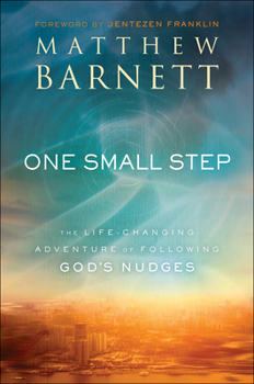 Hardcover One Small Step: The Life-Changing Adventure of Following God's Nudges Book