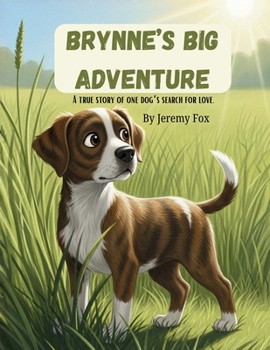 Paperback Brynne's Brave Heart: A Tale of Paws and Promises: Discover the Heartwarming Journey of a Little Dog with a Big Spirit! Book