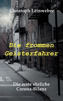 Paperback Die frommen Geisterfahrer: Die erste ehrliche Corona-Bilanz [German] Book