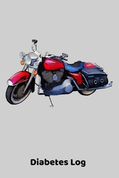 Diabetes Log: Notebook 6 x 9 52 Weeks Motorcycle Theme. Pages include Important Contacts, Medications, Weekly Journal.