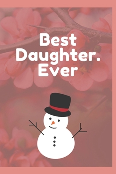 Best Daughter. Ever : Journal - Pink Diary, Planner, Gratitude, Writing, Travel, Goal, Bullet Notebook - 6x9 120 Pages