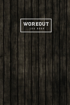 Paperback Workout Log Book: Old Wooded Black Cover - Diary Fitness Journal - Gym Training Log - Bodyweight - Cardio Exercises Workout Routines for Book