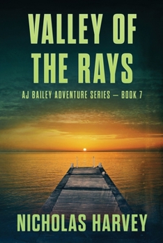 Valley of the Rays - Book #7 of the A.J. Bailey Adventure