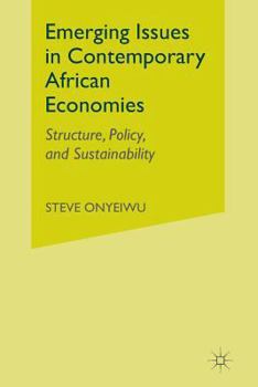Paperback Emerging Issues in Contemporary African Economies: Structure, Policy, and Sustainability Book