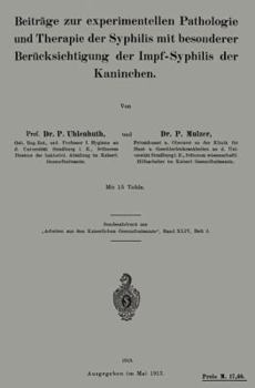 Paperback Beiträge Zur Experimentellen Pathologie Und Therapie Der Syphilis Mit Besonderer Berücksichtigung Der Impf-Syphilis Der Kaninchen [German] Book