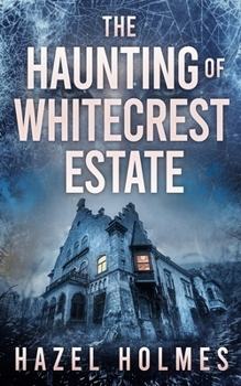 Paperback The Haunting of Whitecrest Estate Book